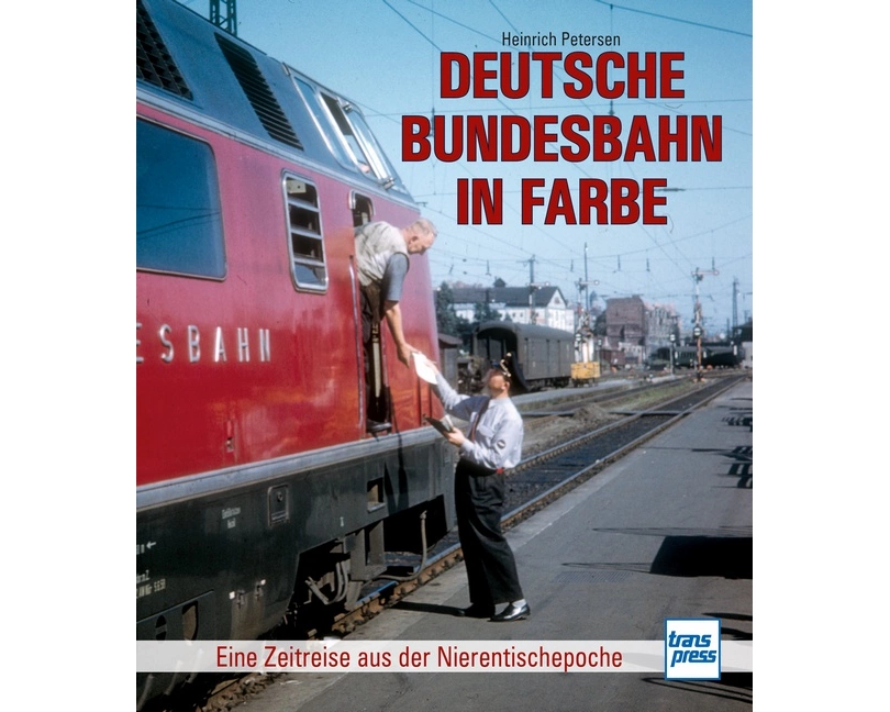 Deutsche Bundesbahn in Farbe Eine Zeitreise durch die Nierentischepoch