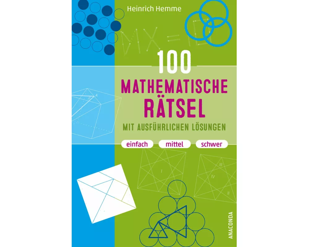 100 mathematische Rätsel mit ausführlichen Lösungen
