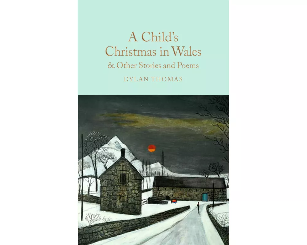 A Child's Christmas in Wales & Other Stories and Poems