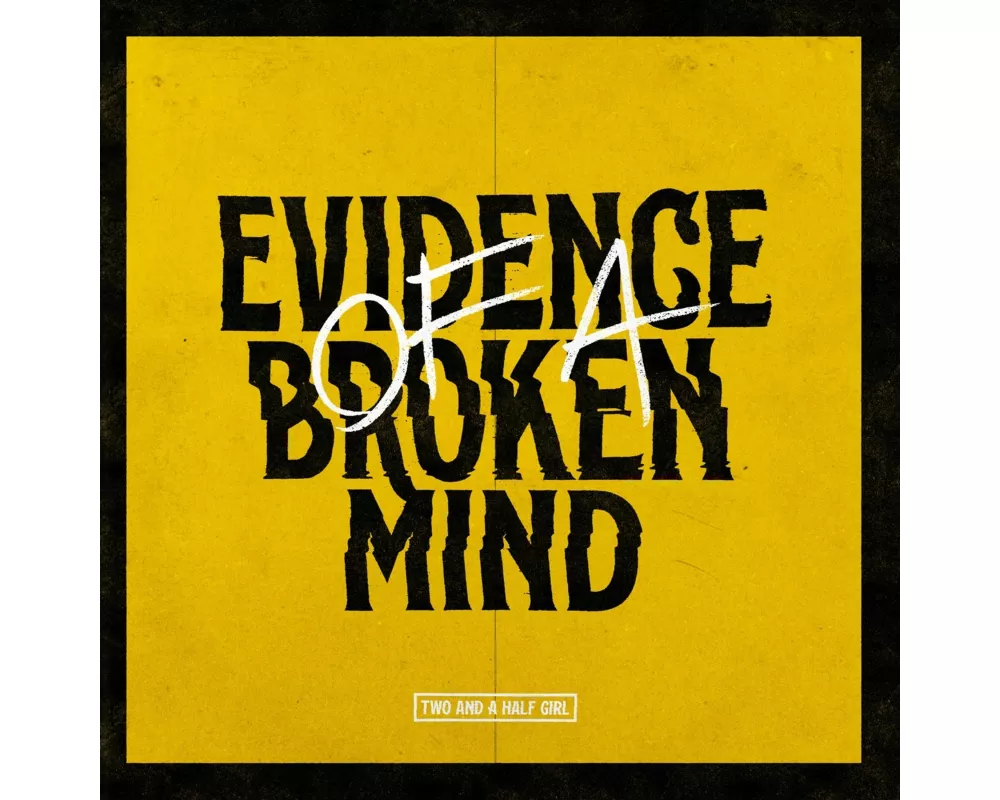Evidence Of A Broken Mind