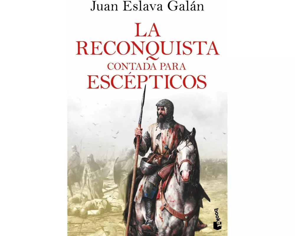 La reconquista contada para escepticos