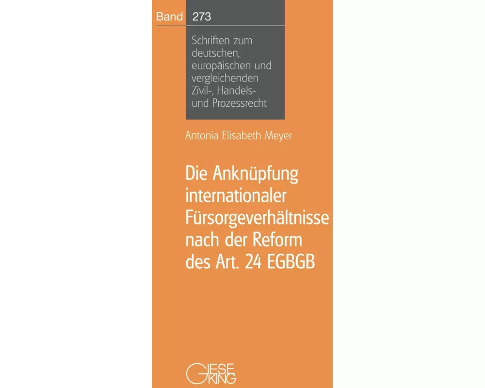 Die Anknüpfung internationaler Fürsorgeverhältnisse nach der Reform des Art. 24 EGBGB