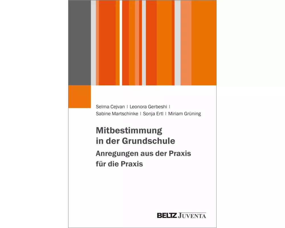 Mitbestimmung in der Grundschule - Anregungen aus der Praxis für die Praxis