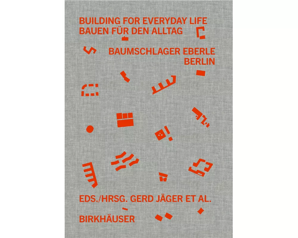 Building for Everyday Life / Bauen für den Alltag 2010-2025