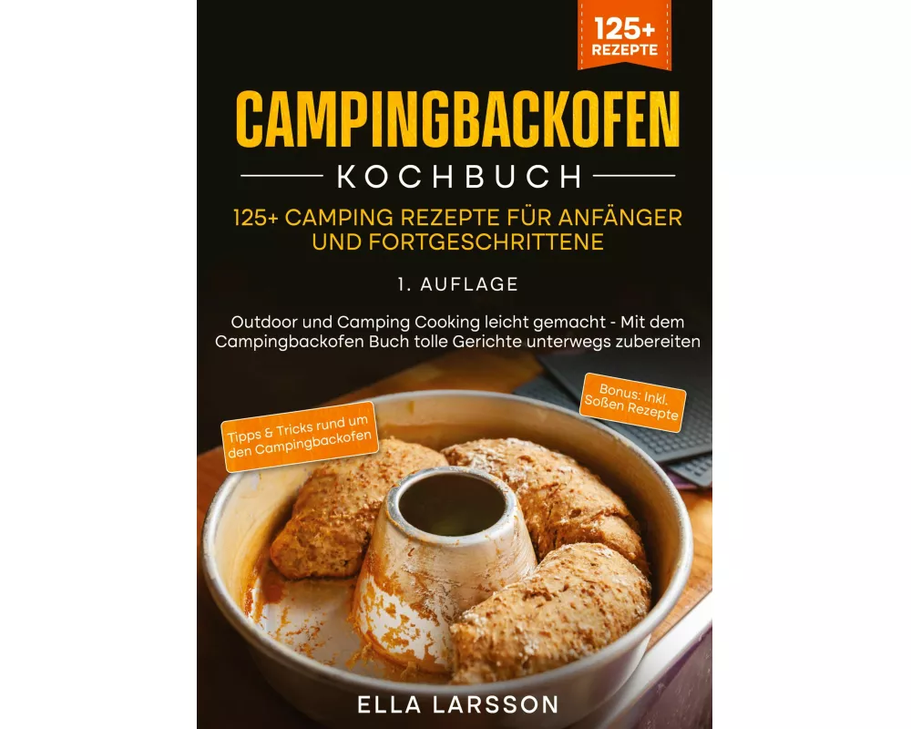 Campingbackofen Kochbuch - 125+ Camping Rezepte für Anfänger und Fortgeschrittene