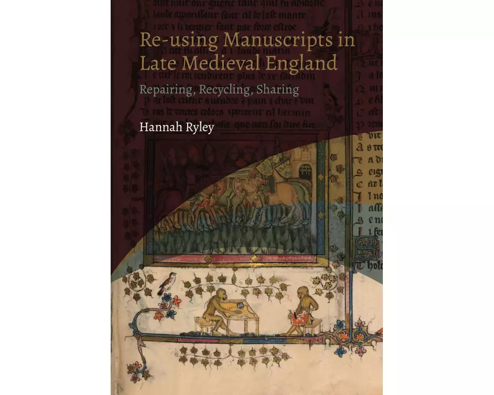 Re-Using Manuscripts in Late Medieval England