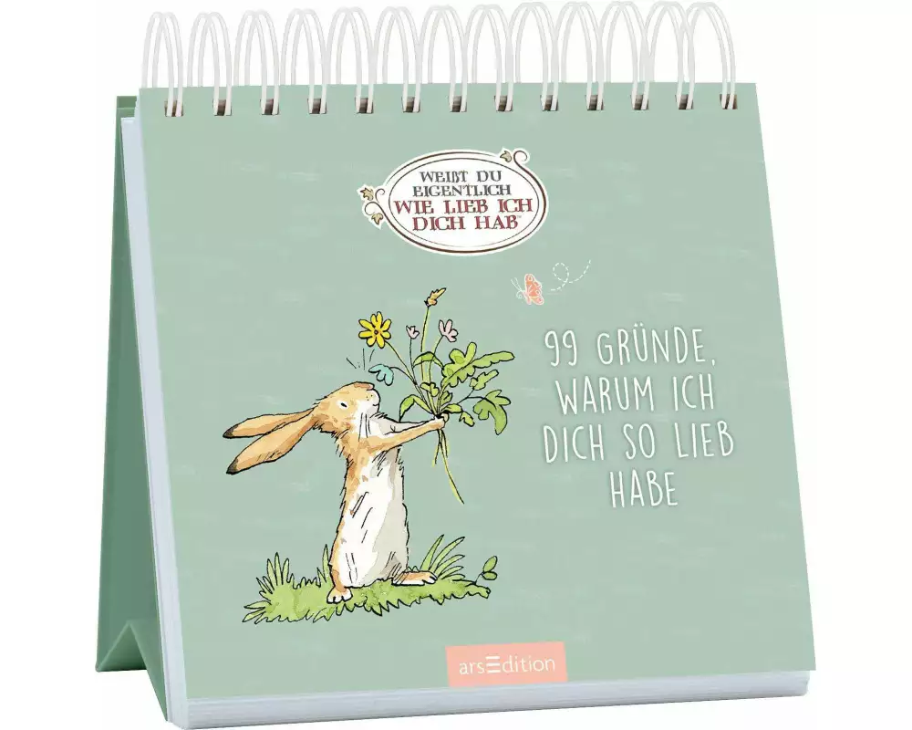 Weißt du eigentlich, wie lieb ich dich hab? 99 Gründe, warum ich dich so lieb habe