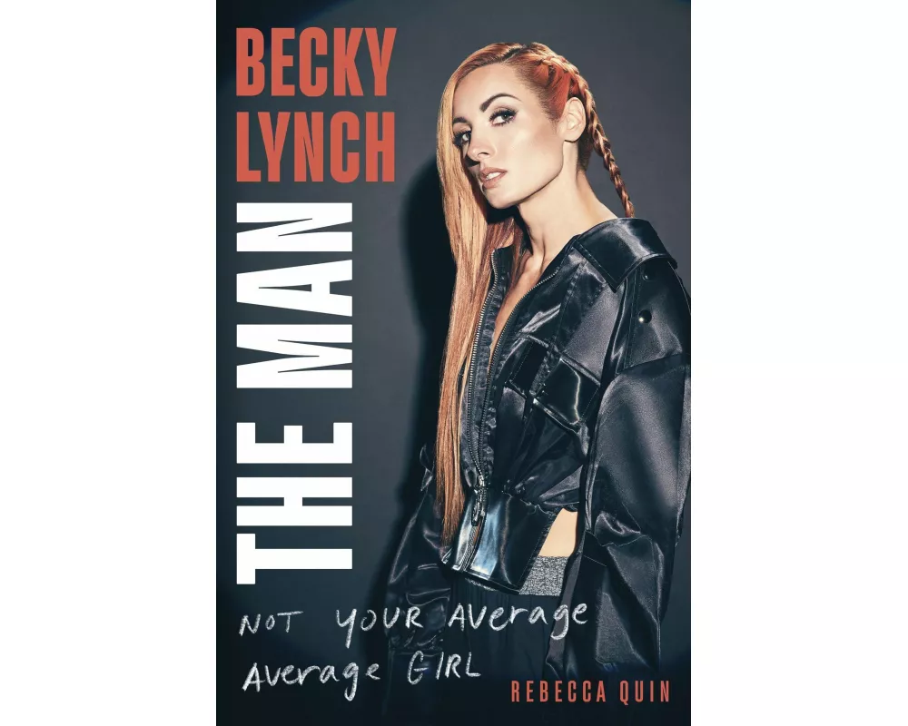 Becky Lynch: The Man