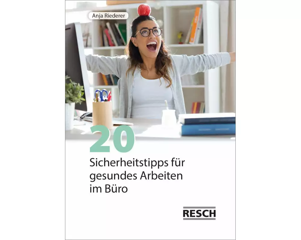 20 Sicherheitstipps für gesundes Arbeiten im Büro