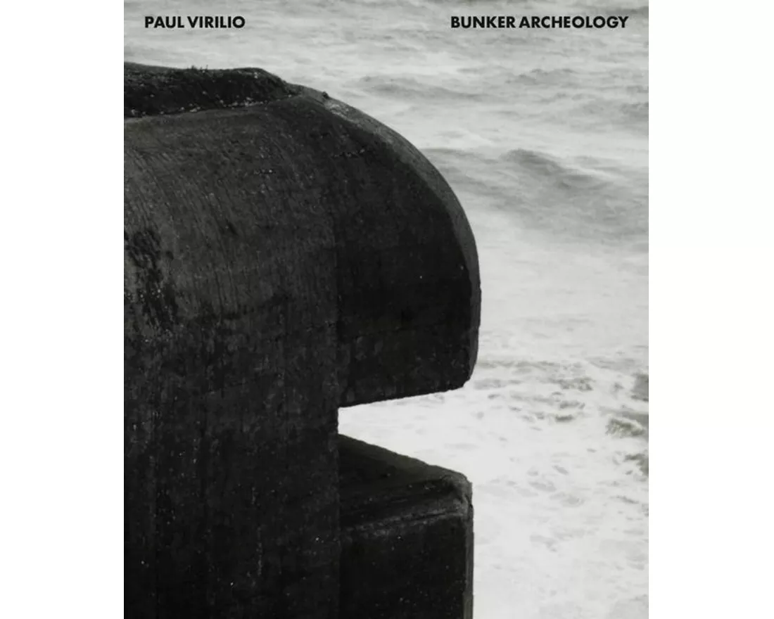 Paul Virilio: Bunker Archeology