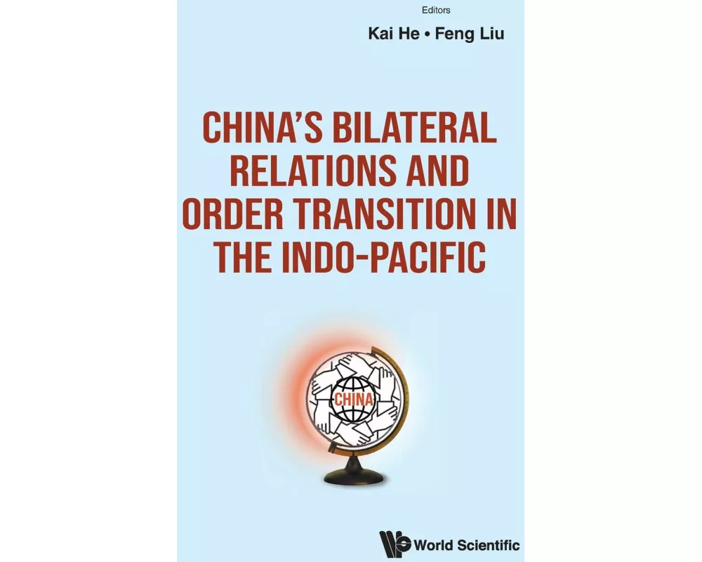 China's Bilateral Relations And Order Transition In The Indo-pacific