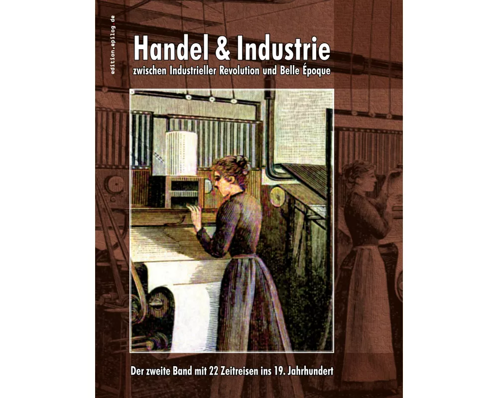 Handel & Industrie zwischen Industrieller Revolution und Belle Époque