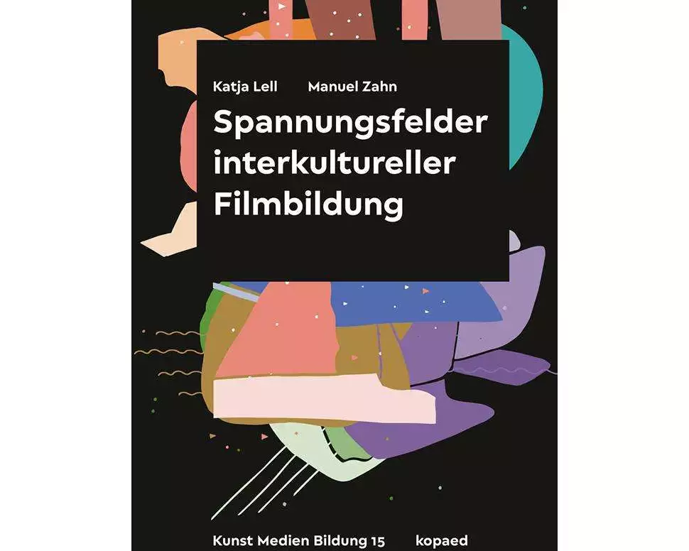 Spannungsfelder interkultureller Filmbildung