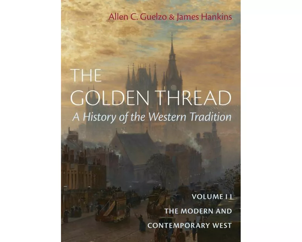 The Golden Thread: A History of the Western Tradition, Volume II