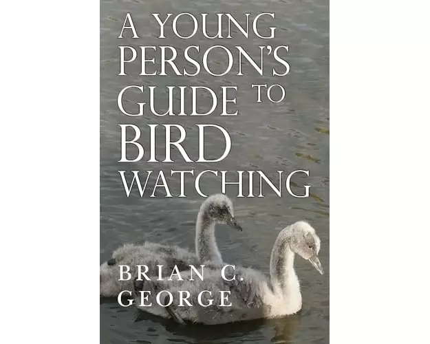 A Young Person's Guide to Bird Watching