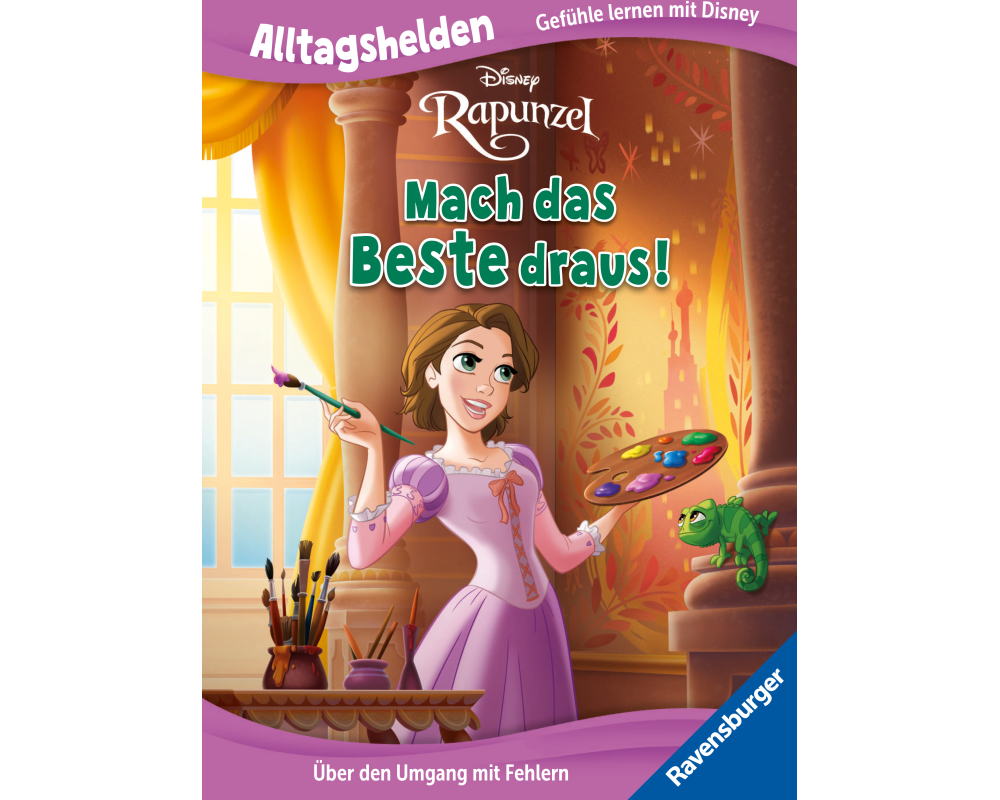 Alltagshelden - Gefühle lernen mit Disney: Disney Prinzessinnen - Rapunzel: Mach das Beste draus! Über den Umgang mit Fehlern