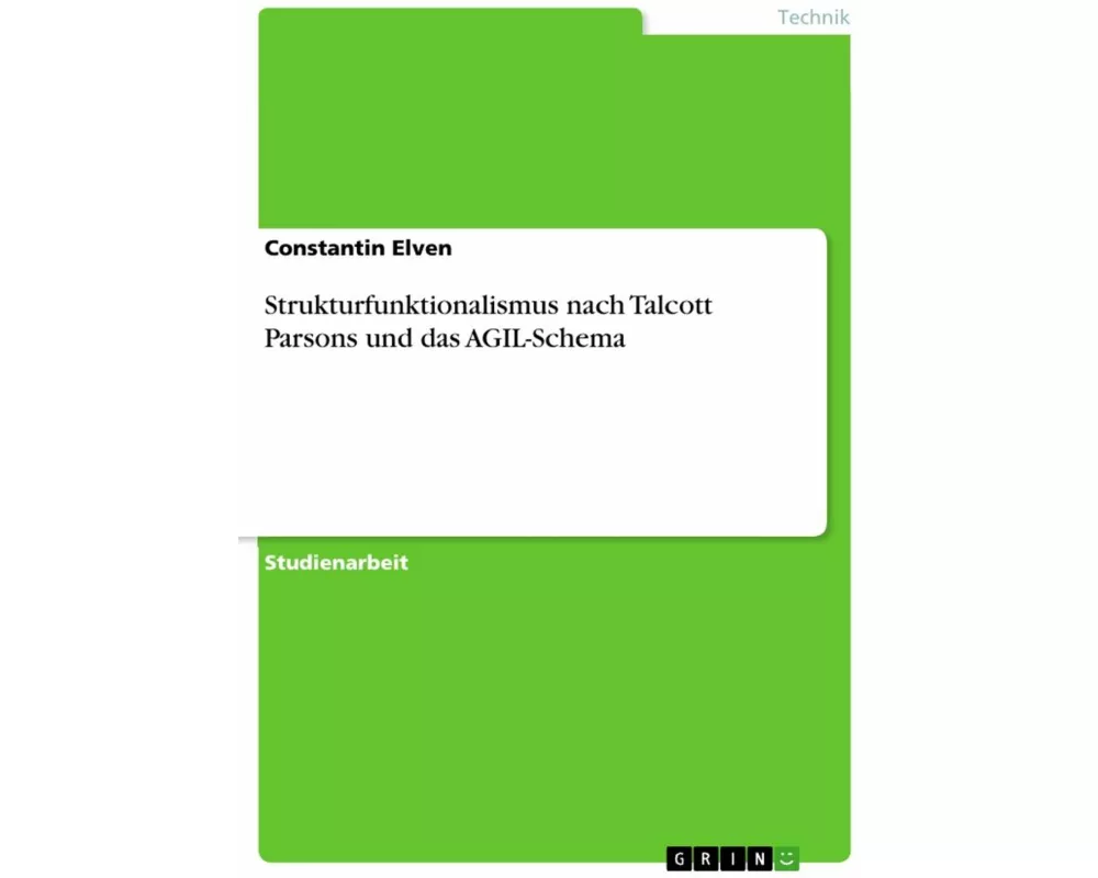 Strukturfunktionalismus nach Talcott Parsons und das AGIL-Schema