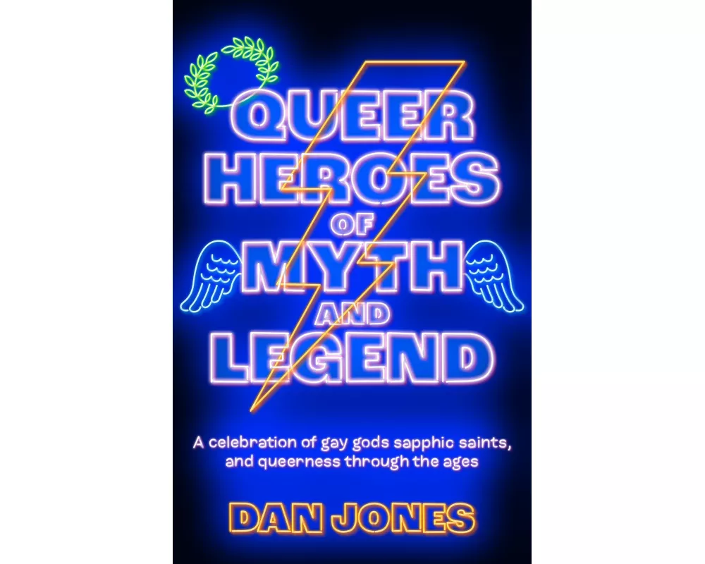 Queer Heroes of Myth and Legend