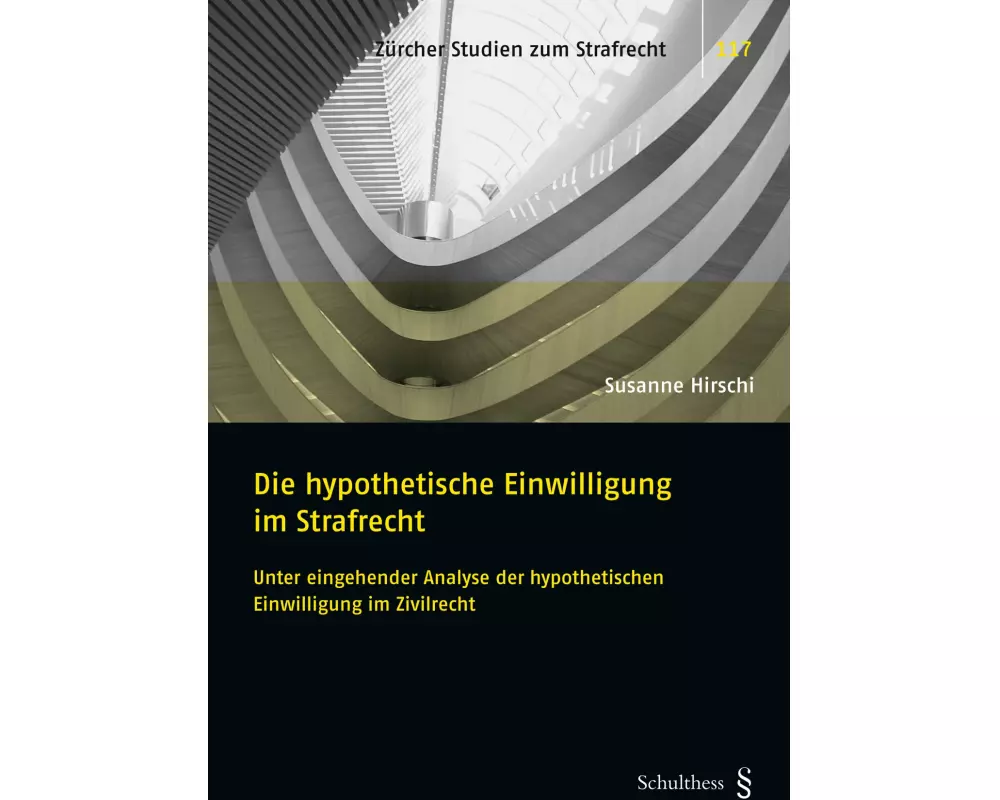 Die hypothetische Einwilligung im Strafrecht