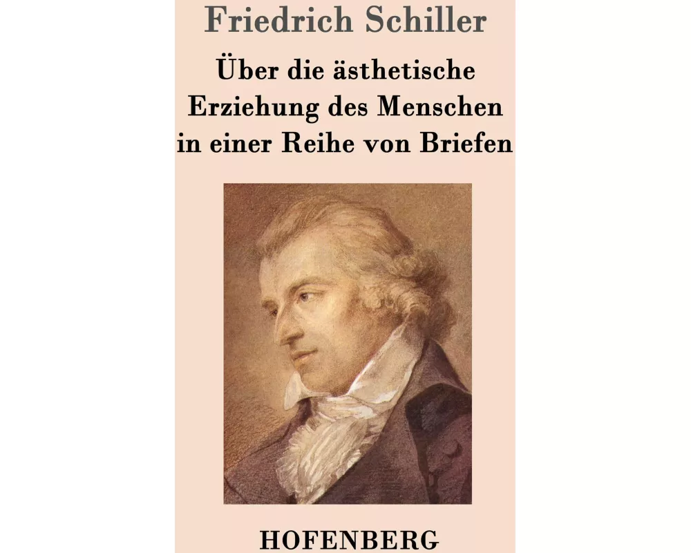 Über die ästhetische Erziehung des Menschen in einer Reihe von Briefen