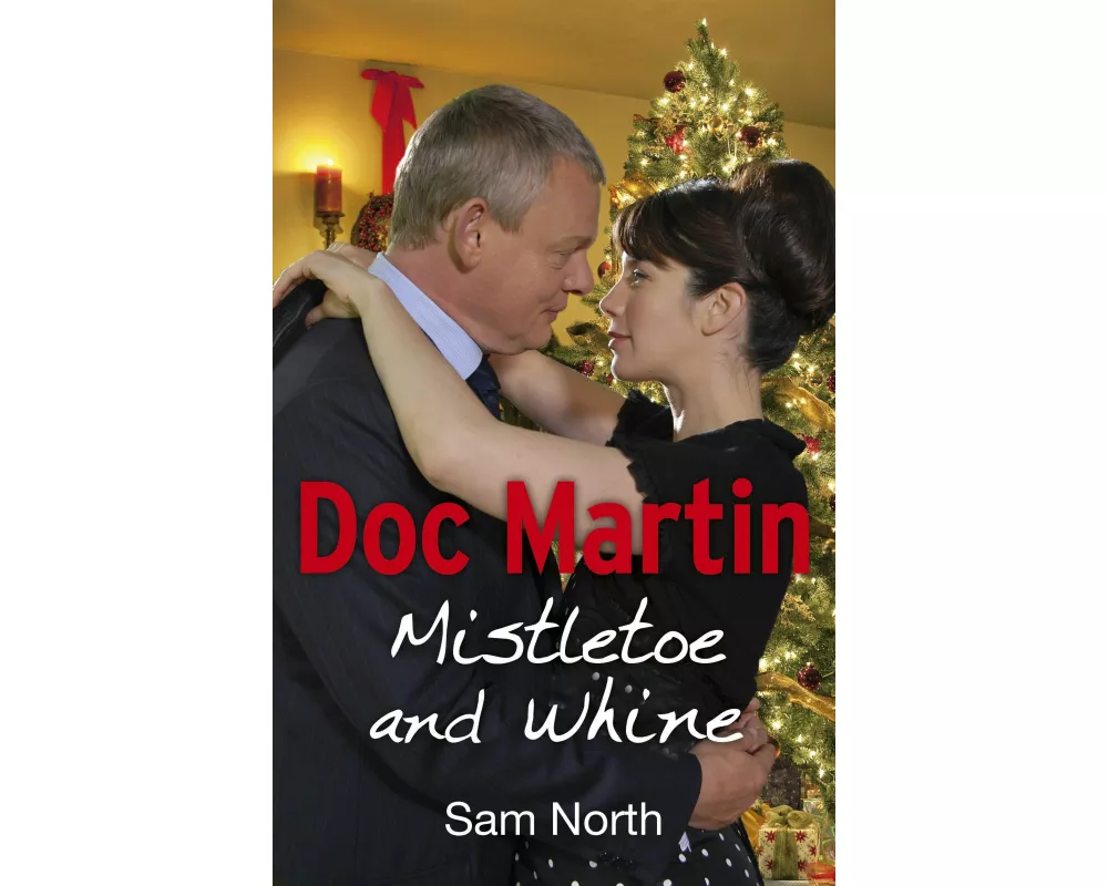 Doc Martin: Mistletoe and Whine