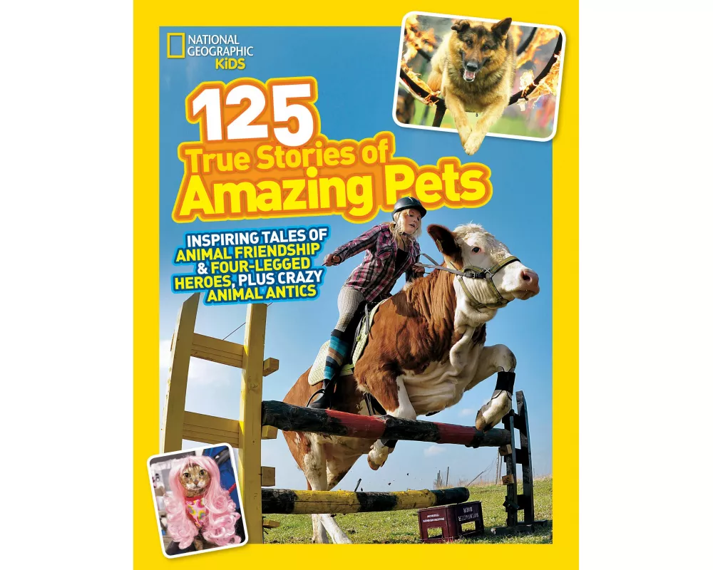 National Geographic Kids 125 True Stories of Amazing Pets