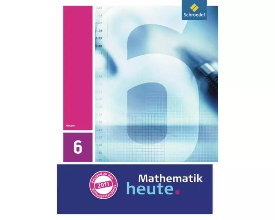 Mathematik heute - Ausgabe 2011 für Hessen
