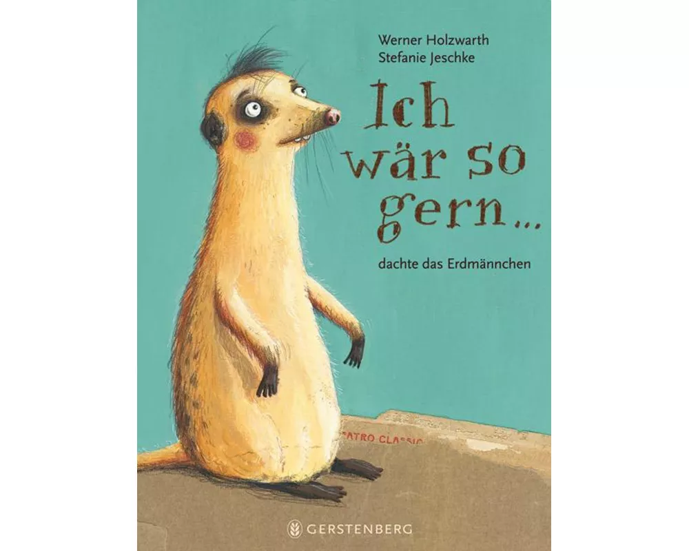 Ich wär so gern...dachte das Erdmännchen