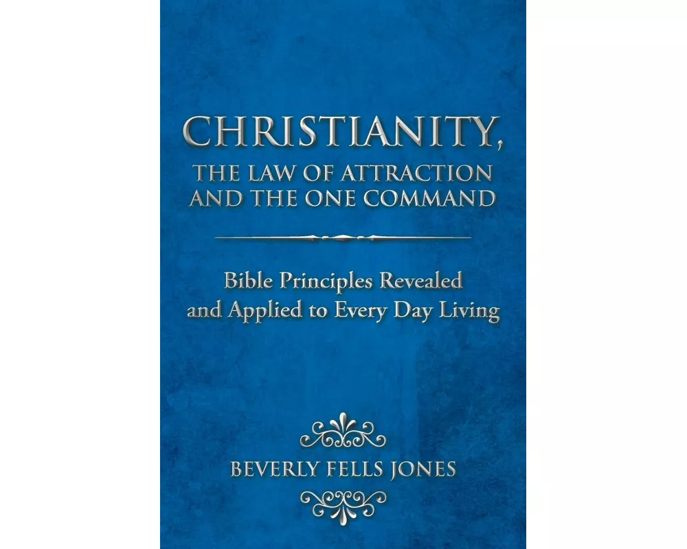Christianity, The Law of Attraction and The One Command