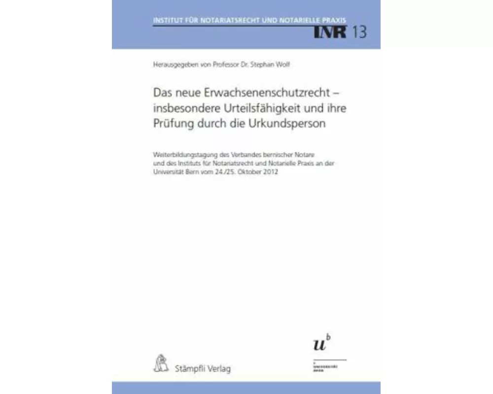Das neue Erwachsenenschutzrecht - insbesondere Urteilsfhigkeit und ihre Prfung durch die Urkundsperson