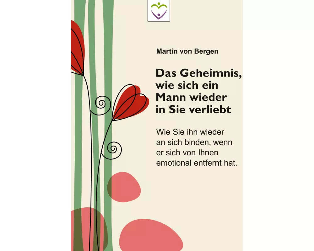 Das Geheimnis, wie sich ein Mann wieder in Sie verliebt