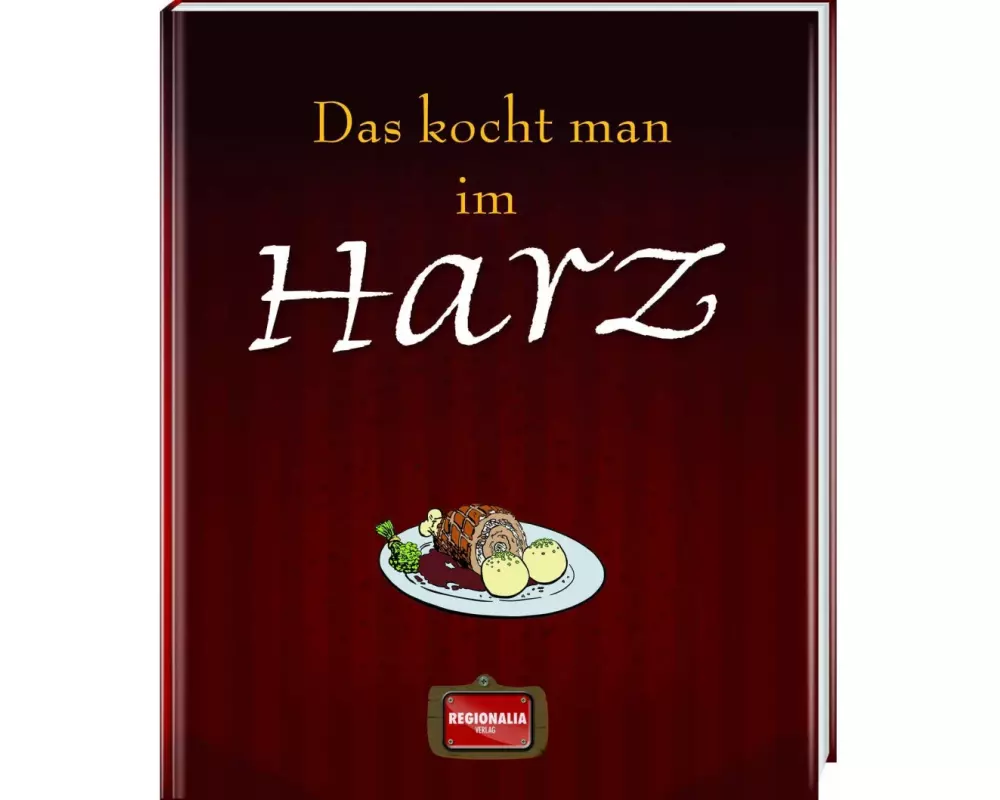 Das kocht man im Harz