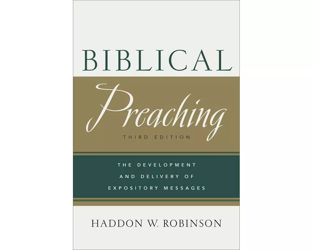 Biblical Preaching - The Development and Delivery of Expository Messages
