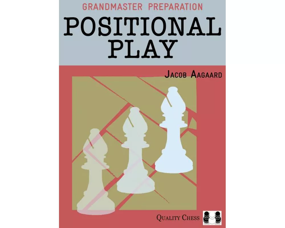 Grandmaster Preparation: Positional Play