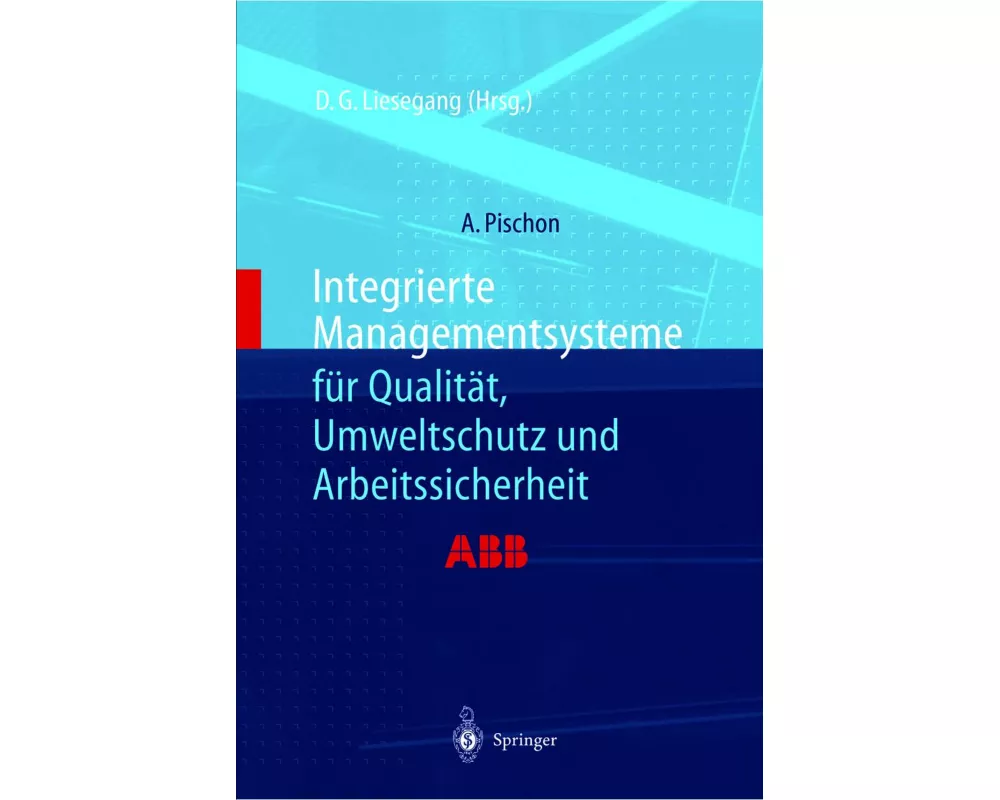 Integrierte Managementsysteme für Qualität, Umweltschutz und Arbeitssicherheit