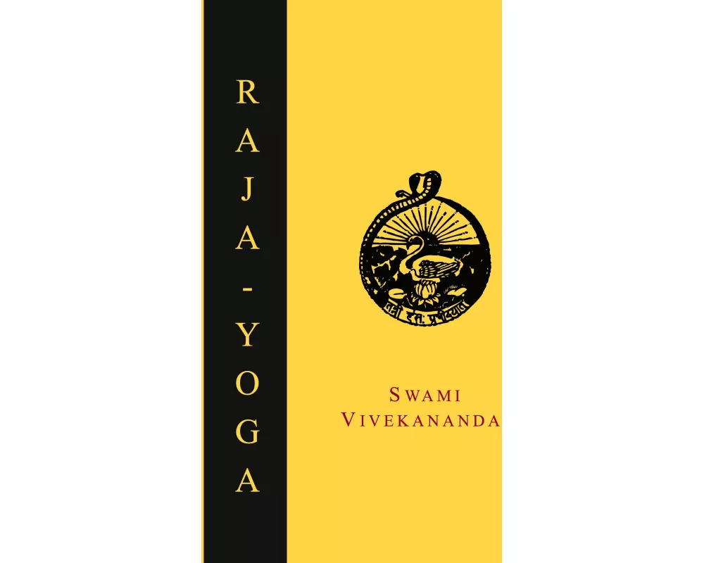Raja-Yoga; or, Conquering the Internal Nature