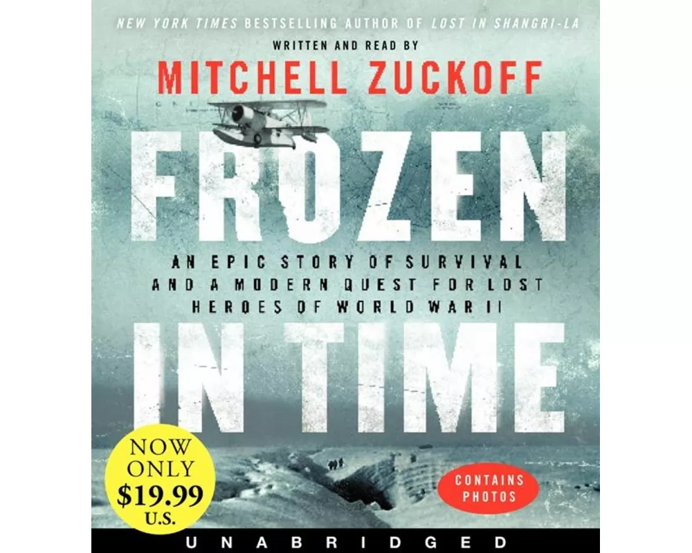 Frozen In Time: An Epic Story of Survival and a Modern Quest For Lost Heroes of World War II [Unabriged Low-Price CD]