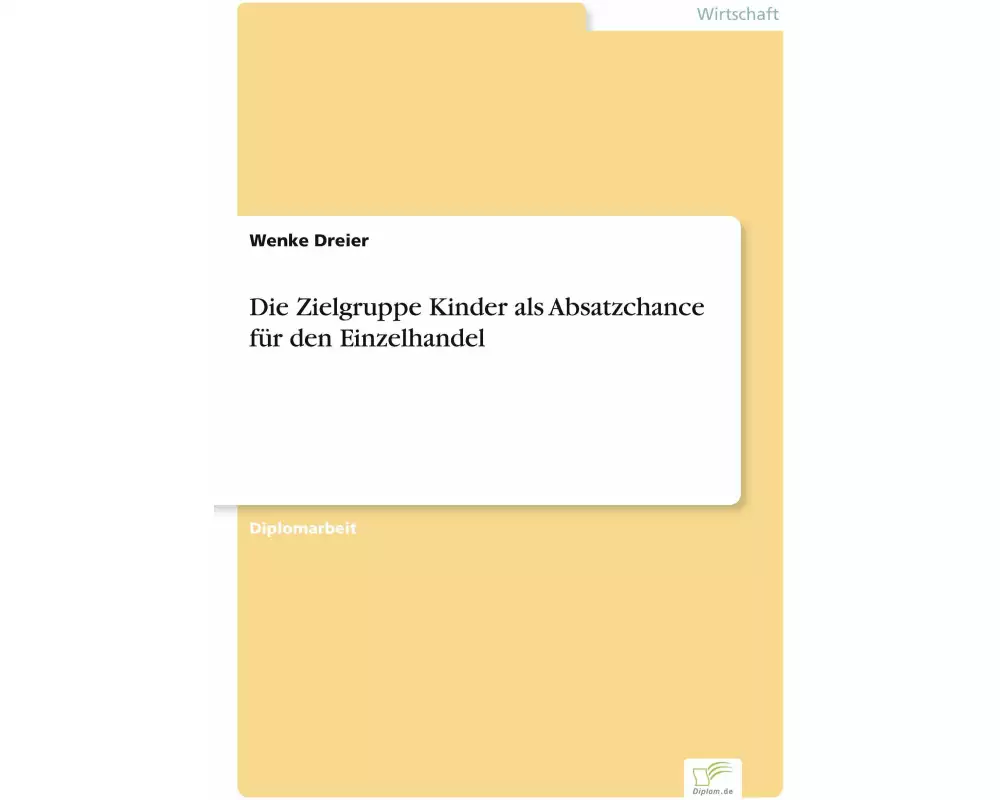 Die Zielgruppe Kinder als Absatzchance für den Einzelhandel