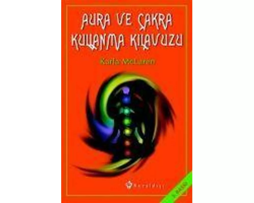 Aura ve Cakra Kullanma Kilavuzu