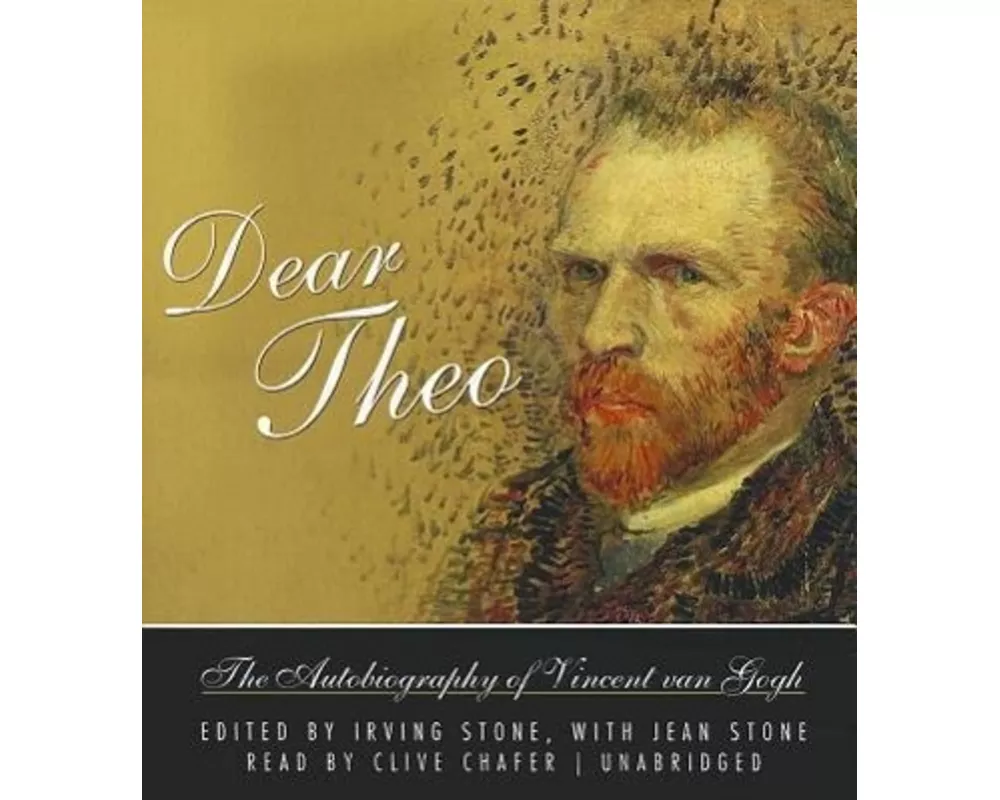 Dear Theo: The Autobiography of Vincent Van Gogh