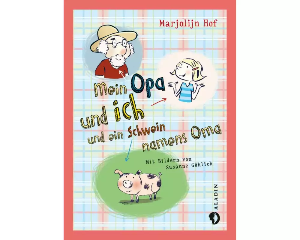 Mein Opa und ich und ein Schwein namens Oma