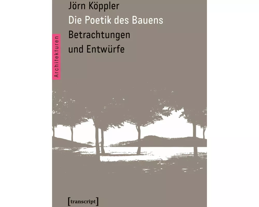 Die Poetik des Bauens