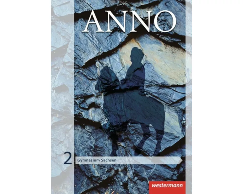 ANNO - Ausgabe 2013 für Gymnasien in Sachsen