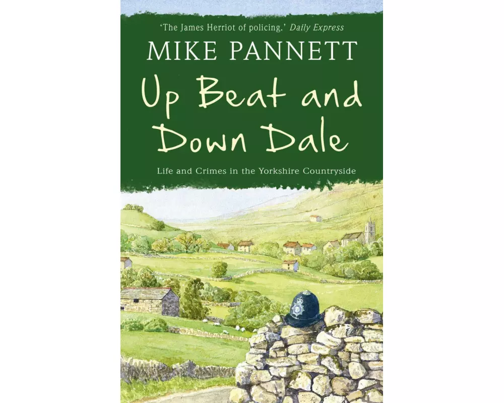 Up Beat and Down Dale: Life and Crimes in the Yorkshire Countryside