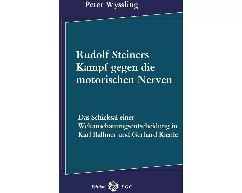 Rudolf Steiners Kampf gegen die motorischen Nerven