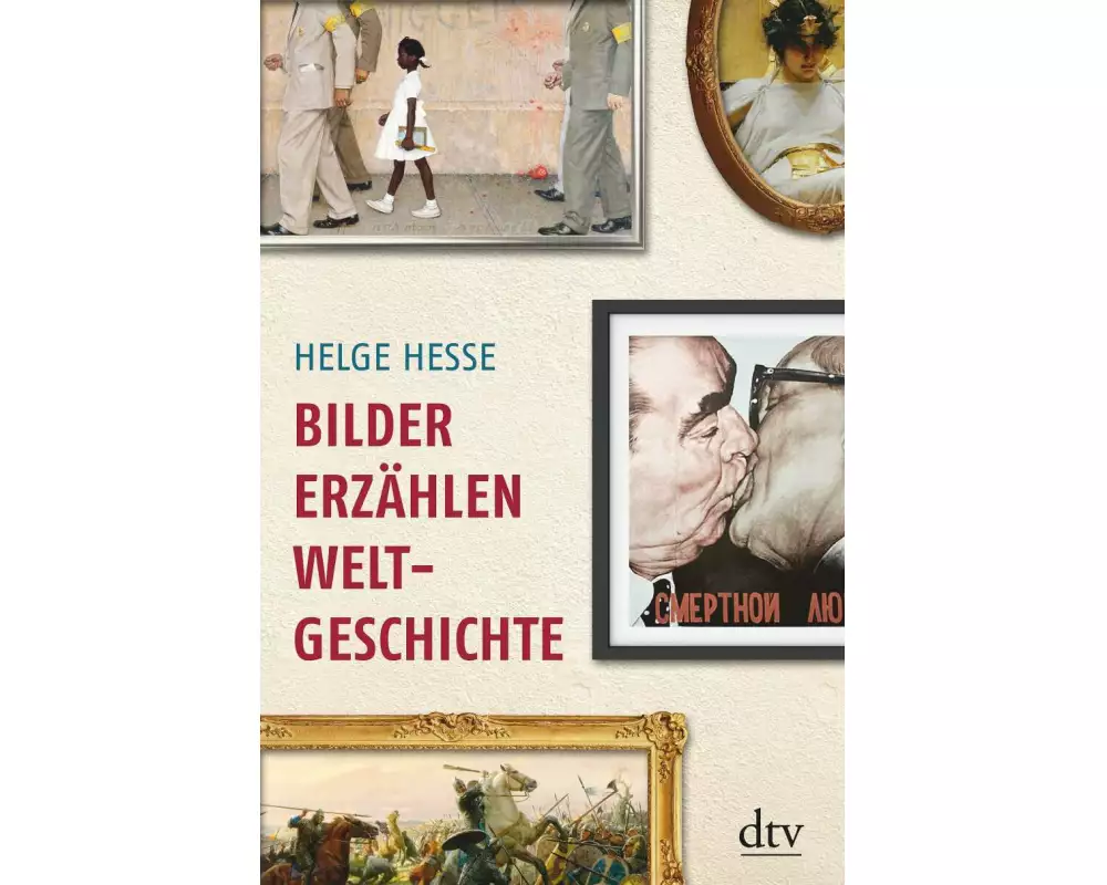 Bilder erzählen Weltgeschichte