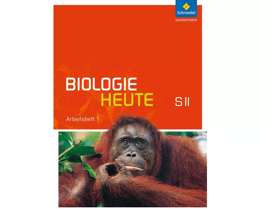 Biologie heute SII - Allgemeine Ausgabe 2011