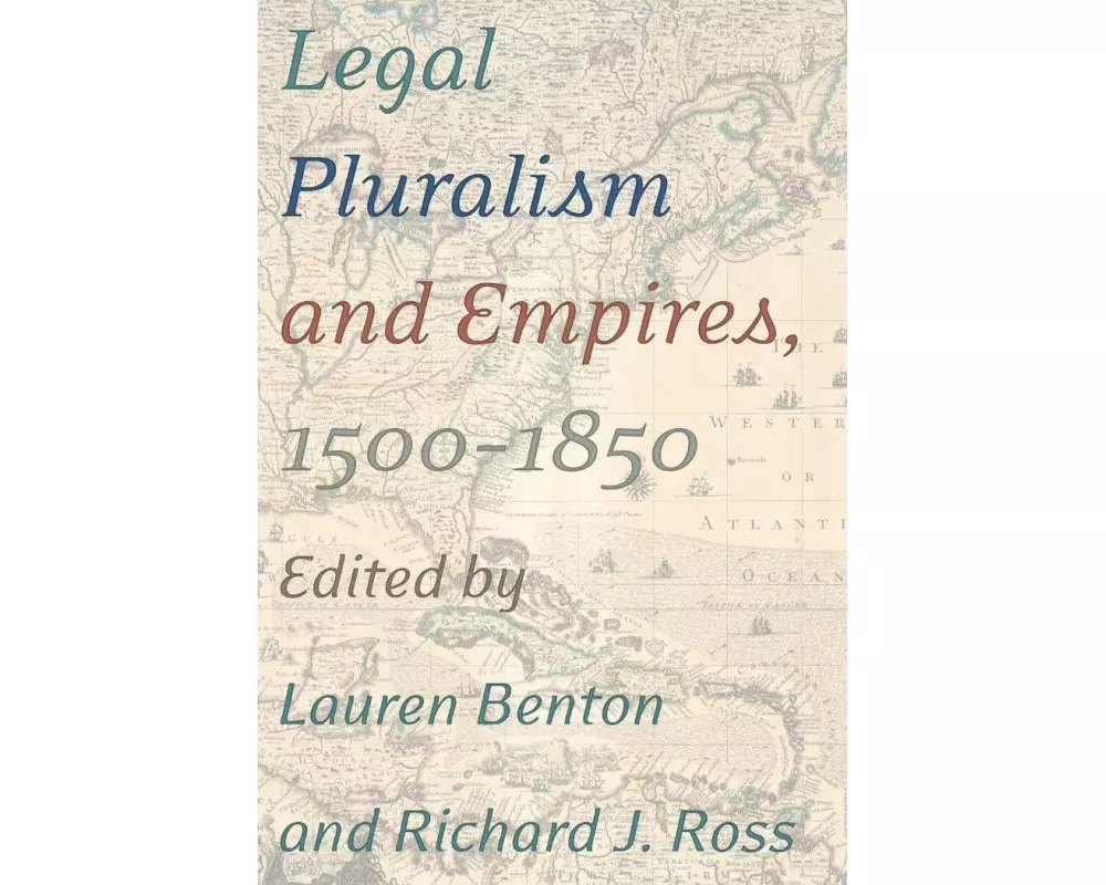 Legal Pluralism and Empires, 1500-1850