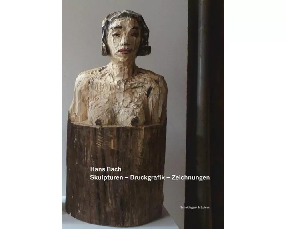Hans Bach – Skulpturen, Druckgrafik, Zeichnungen