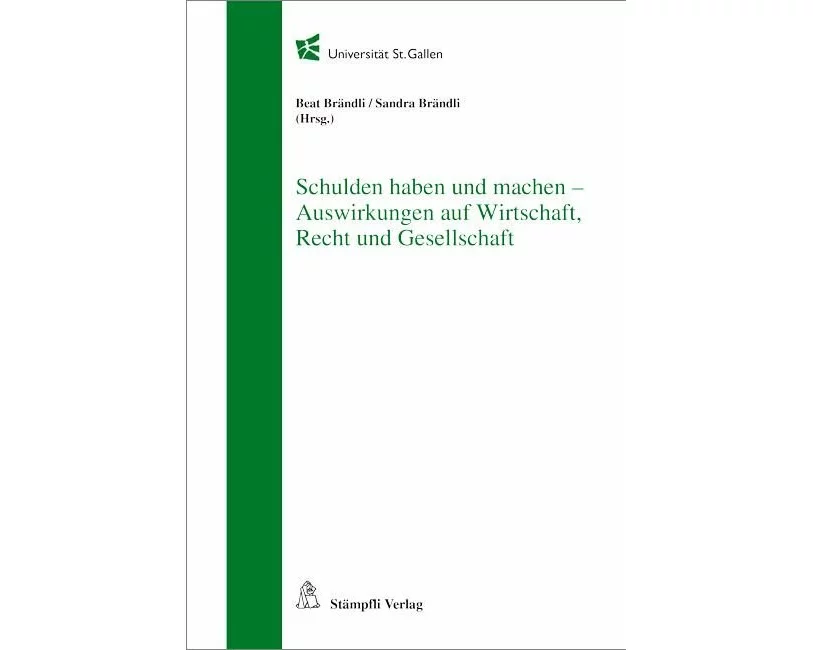 Schulden haben und machen - Auswirkungen auf Wirtschaft, Recht und Gesellschaft